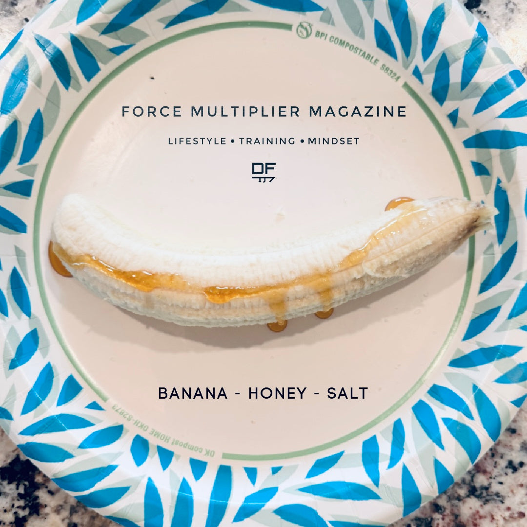 The Banana, Honey, and Salt Power Snack: A Time-Tested Force Multiplier for Fighters and Athletes