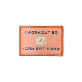 I Workout So I Can Eat Pizza Patch